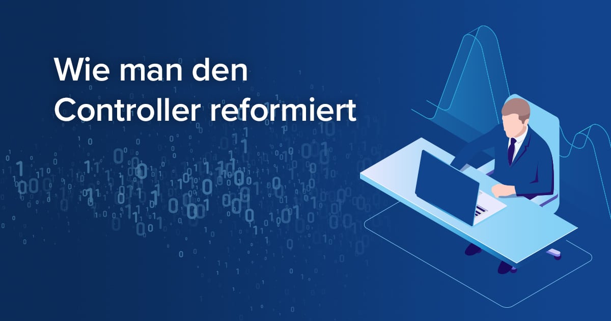 Blogpost 6 Wie Sie das Finanzcontrolling erfolgreich reformieren können